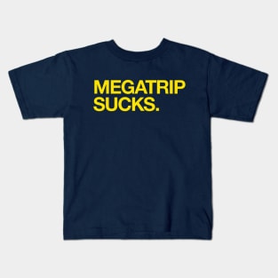 MEGATRIP SUCKS Kids T-Shirt